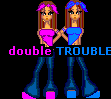 doubletrouble.gif